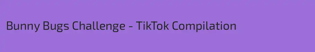 Bunny Bugs Challenge - TikTok Compilation